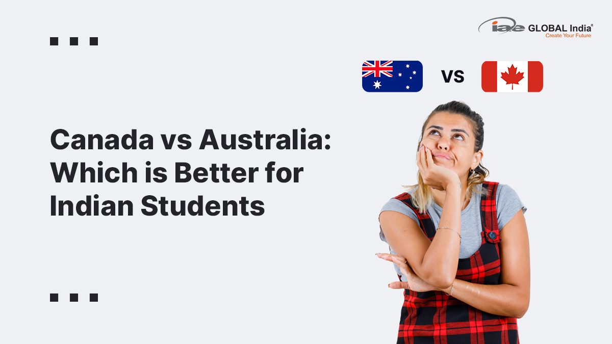 Canada vs Australia Which is Better for Indian Students