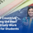 Top 10 Countries Offering the Best Post-Study Work Visas for Students