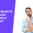 why-are-ielts-test-results-withheld